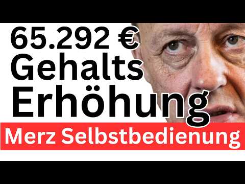 Merz Gehaltserhöhung Abzocker ❌