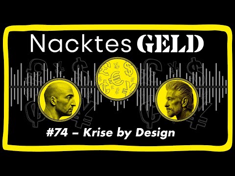 Nacktes Geld #74 – Krise by Design
