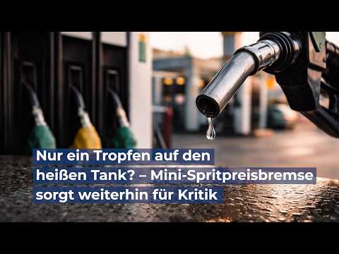 Nur ein Tropfen auf den heißen Tank? – Mini-Spritpreisbremse sorgt weiterhin für Kritik
