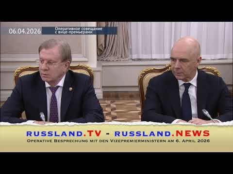 Operative Besprechung mit den Vizepremierministern am 6.  April 2026