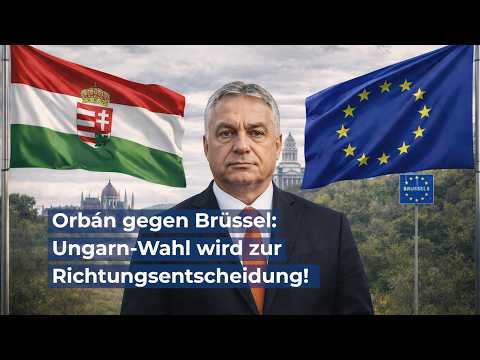 Orbán gegen Brüssel: Ungarn-Wahl wird zur Richtungsentscheidung! Orbán gegen Brüssel: Ungarn-Wahl wird zur Richtungsentscheidung!