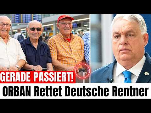 Orban rettet deutsche Rentner – Merz TOBT!