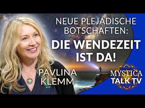 Pavlina Klemm – Neue plejadische Botschaften über unseren Bewusstseinsweg und die Wendezeit