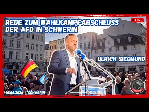 Rede von Ulrich Siegmund zum AfD- Wahlkampfabschluss in Schwerin | 10.04.2026