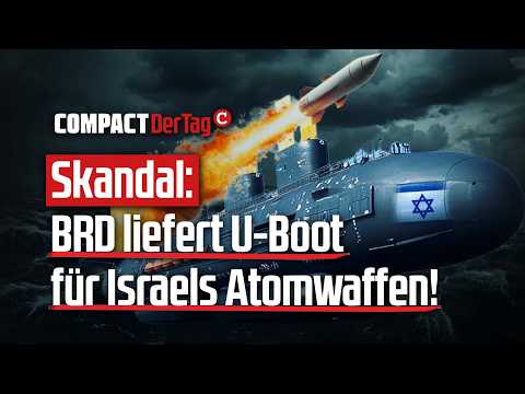 Skandal: BRD liefert U-Boot für Israels Atomwaffen!💥