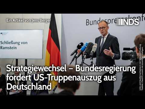 Strategiewechsel – Bundesregierung fordert US-Truppenauszug aus Deutschland | Jens Berger | NDS