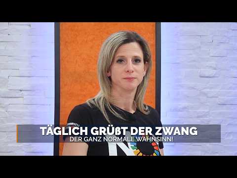 Täglich grüßt der Zwang: Der ganz normale Wahnsinn – Wochenkommentar mit Edith Brötzner Täglich grüßt der Zwang: Der ganz normale Wahnsinn – Wochenkommentar mit Edith Brötzner