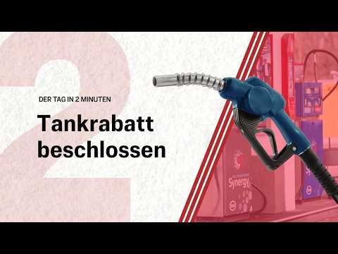 Tankrabatt beschlossen: Wie viel Autofahrer wirklich sparen | Der Tag in 2 Minuten