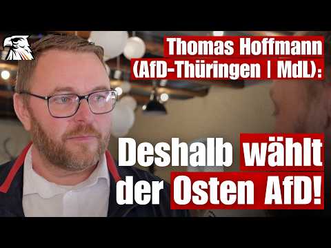 Thomas Hoffmann (AfD-Thüringen | MdL): Deshalb wählt der Osten AfD!