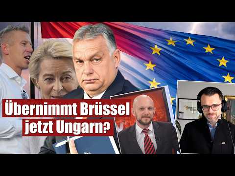 Übernimmt Brüssel jetzt Ungarn? – Wir sprechen Klartext