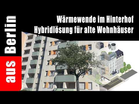 Wärmewende im Hinterhof – Hybridlösung für alte Wohnhäuser