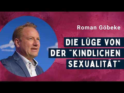 Was richtet “sexuelle Bildung” bei Kindern an? – Roman Göbeke