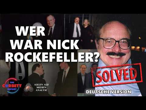 Wer war Nicholas Rockefeller? – BEANTWORTET!!! (The Corbett Report – Deutsch)