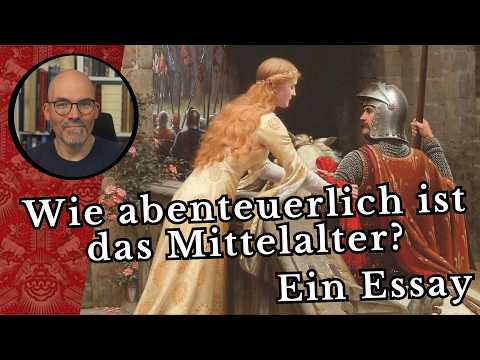 Wie abenteuerlich war das Mittelalter? Ein Essay