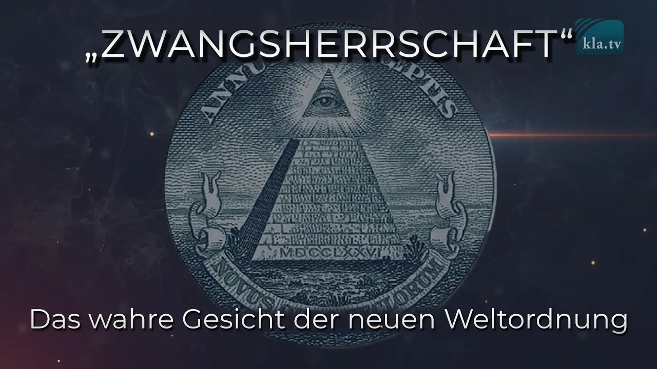 „Zwangsherrschaft“ – Das wahre Gesicht der neuen Weltordnung | www.kla.tv/20291 [23.10.2021]