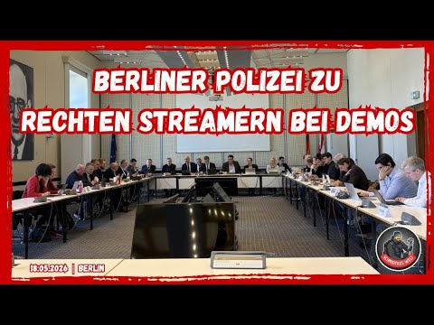 Berliner Polizei zu rechten Streamern bei Demos – Abgeordnetenhaus | 18.05.2026