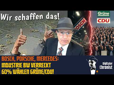 Bosch, Porsche, Mercedes: Industrie BW verreckt – 60% wählen Grüne/CDU!