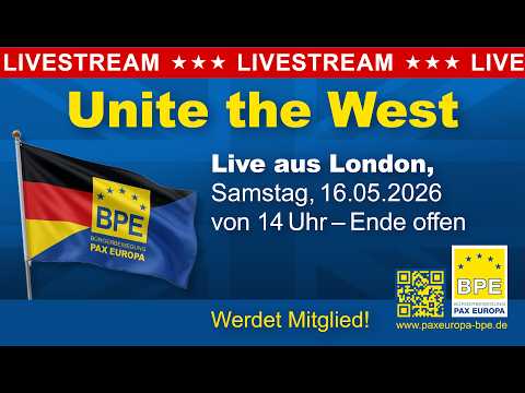 BPE – Unite the West – Live aus London am 16.05.2026 – PAX EUROPA – Tommy Robinson