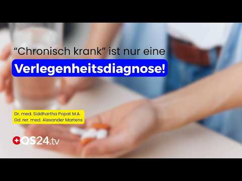 ‚Chronisch‘ ist keine Diagnose – es ist ein Eingeständnis, dass man die Ursache nicht kennt! | QS24