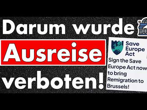 Darum wurden Deutsche an der Ausreise gehindert! Save Europe Act ist gestartet! Darum wurden Deutsche an der Ausreise gehindert! Save Europe Act ist gestartet!