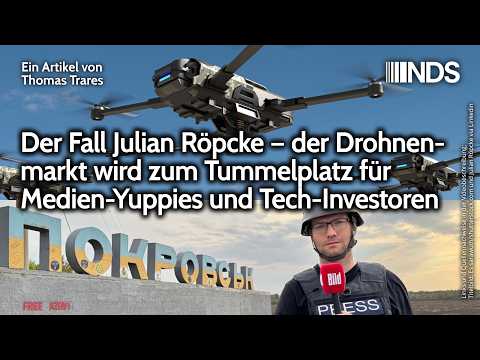 Der Fall Julian Röpcke – Drohnenmarkt wird Tummelplatz für Medien-Yuppies & Tech-Investoren | Trares