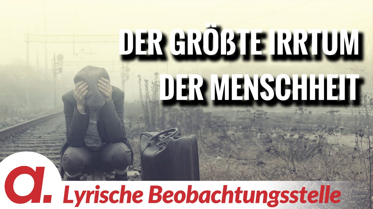 Der größte Irrtum der Menschheit | Von Hans-Jörg Müllenmeister