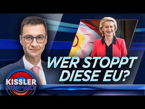 Die Freiheit als Gegner: Von der Leyens EU schadet Europa | KISSLER Kompakt am 22.05.