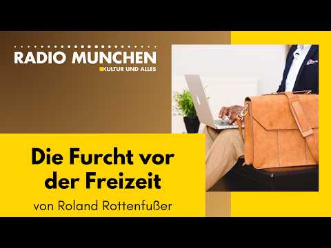 Die Furcht vor der Freizeit – von Roland Rottenfußer