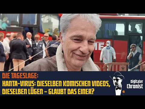 Die Tageslage: Hanta-Virus: Dieselben komischen Videos, dieselben Lügen – glaubt das einer?
