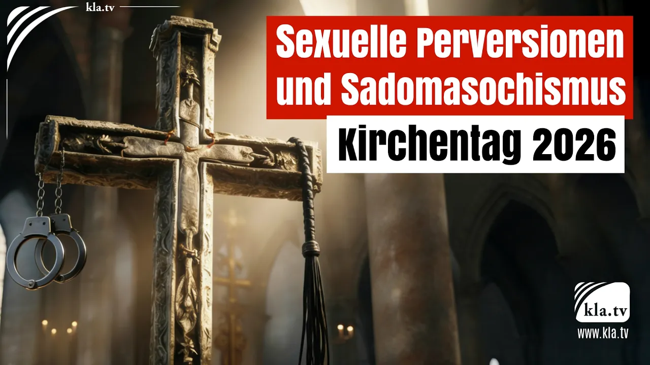 ❌Sexuelle Perversionen und Sadomasochismus am Kirchentag 2026
