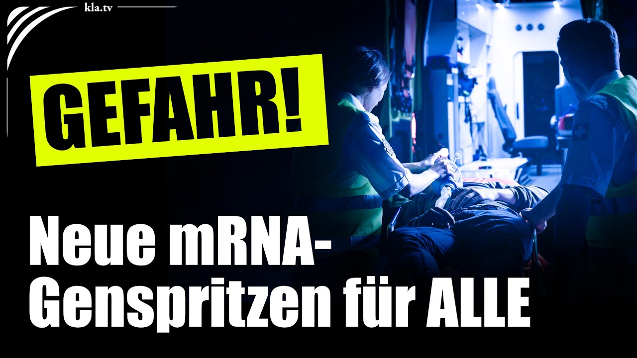 Ein Verbrechen an der Menschheit: Neue mRNA-Genspritzen für alle | www.kla.tv/37038 [05.04.2025]