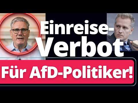 England bebt: Starmer verhängt Einreiseverbo für gewählte EU Abgeordnete!! Auch AfD-Politiker dabei!