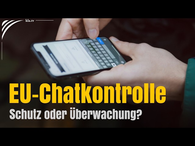 EU-Chatkontrolle: Schutz der Jugend oder allumfängliche Überwachung? | www.kla.tv/41300
