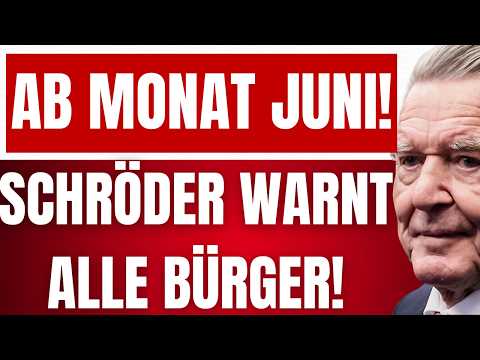EX-Kanzler SCHRÖDER warnt alle BÜRGER! – ALLE BÜRGER betroffen ab JUNI! – Warum schweigt der ÖRR?!