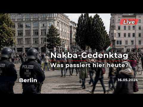 🔴 Live: Berlin | Protestzug zum Nakba-Gedenktag 🔴 Live: Berlin | Protestzug zum Nakba-Gedenktag