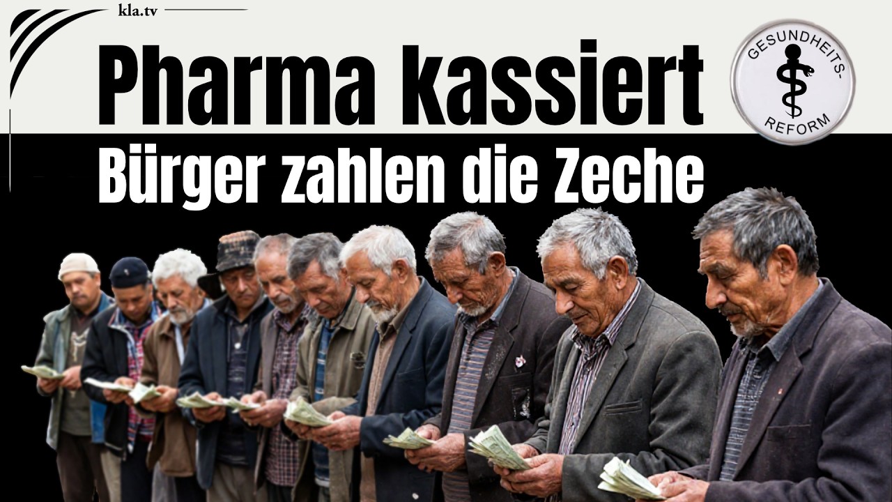 Gesundheitsreform: Pharma kassiert – Bürger zahlen die Zeche | www.kla.tv/41150