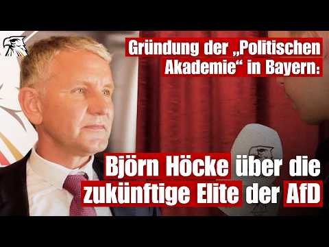 Gründung der „Politischen Akademie“ in Bayern: Björn Höcke über die zukünftige Elite der AfD