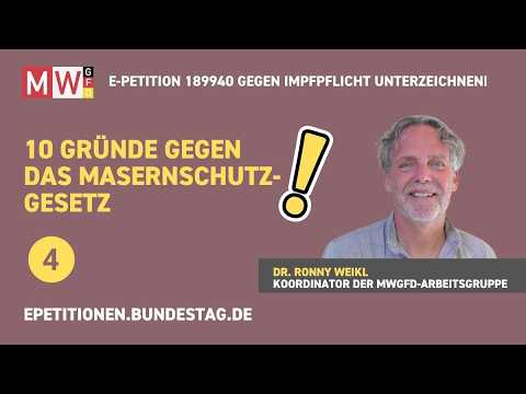 Grund 4/10 gegen Masernschutzgesetz/Impfpflicht – Petition 189940 unterzeichnen! – Dr. Ronny Weikl