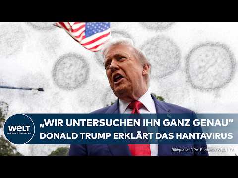 Hantavirus auf Teneriffa – Donald Trump: „Wir scheinen die Lage sehr gut unter Kontrolle zu haben“