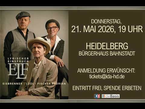 Heute in Heidelberg: „Lyrischer Einspruch“: ELF – Tino Eisbrenner, Lüül & Jens Fischer Rodrian