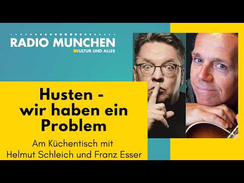Husten – Wir haben ein Problem: Am Küchentisch mit Helmut Schleich und Franz Esser