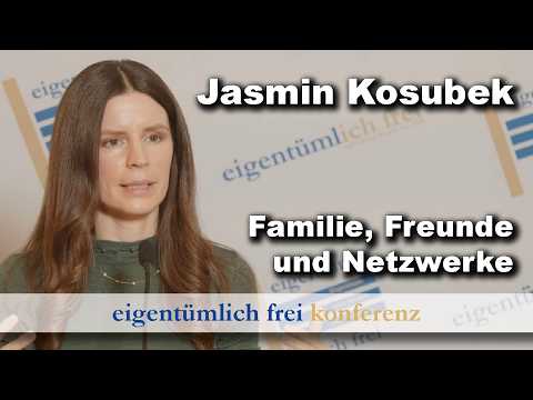 Jasmin Kosubek | Familie, Freunde und Netzwerke (eigentümlich frei Konferenz 2026)