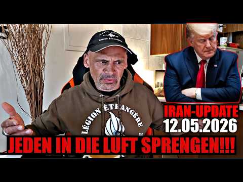 Jeden in die Luft sprengen!!! Das Iran-Update am 12. Mai 2026!!!