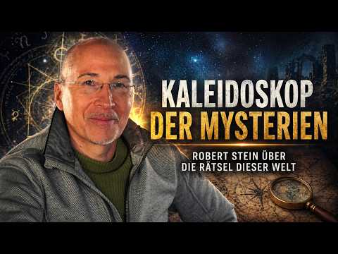 Kaleidoskop der Mysterien: Robert Stein über Rätsel, verborgene Geschichte und den Paradigmenwechsel