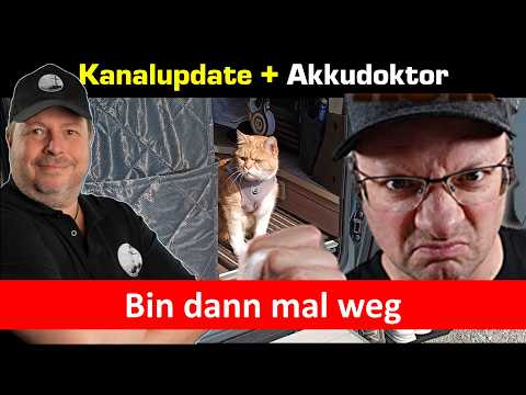 Kanalupdate und Akkudoktor – Bin dann mal weg! -Was kommt?