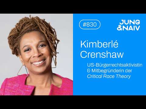 Kimberlé Crenshaw, Mitbegründerin der „Critical Race Theory“ – Jung & Naiv: Folge 830