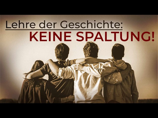 Lehre der Geschichte: Keine Spaltung! | www.kla.tv/41114