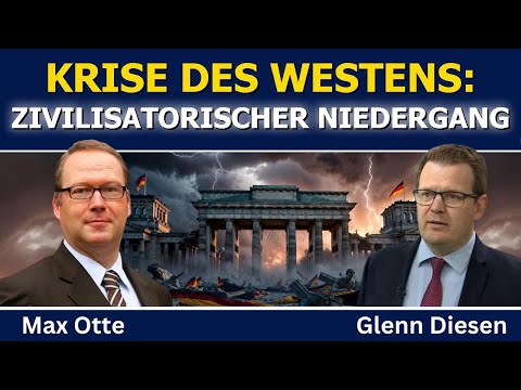 Max Otte: Deutschlands Niedergang und die zivilisatorische Krise des Westens