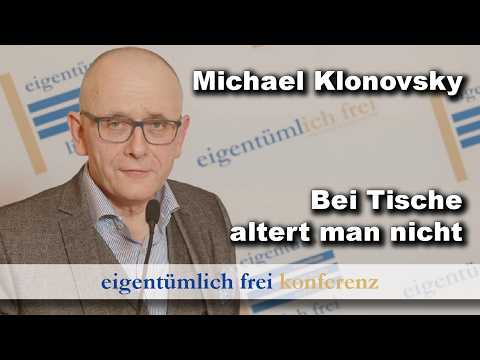 Michael Klonovsky | Bei Tische altert man nicht (eigentümlich frei Konferenz 2026)