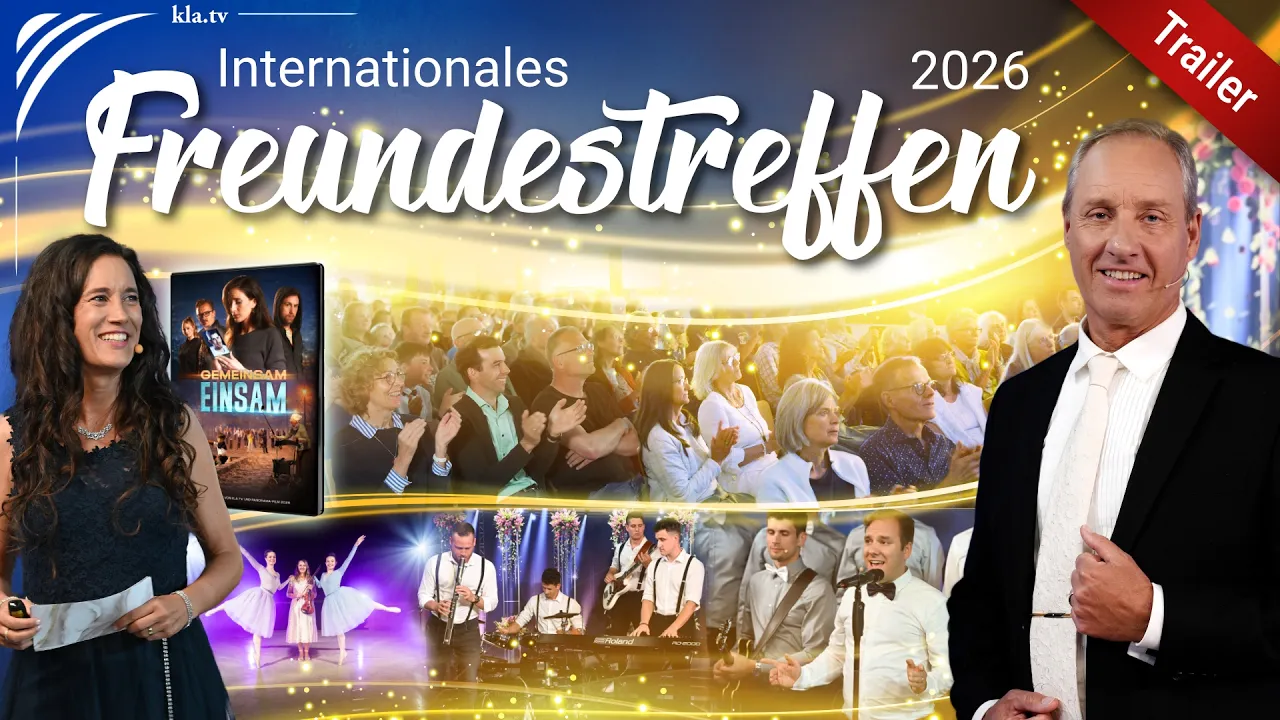 Mit diesen Freunden bewegst du die Welt! Freundestreffen 2026 (Trailer) | www.kla.tv/41284
